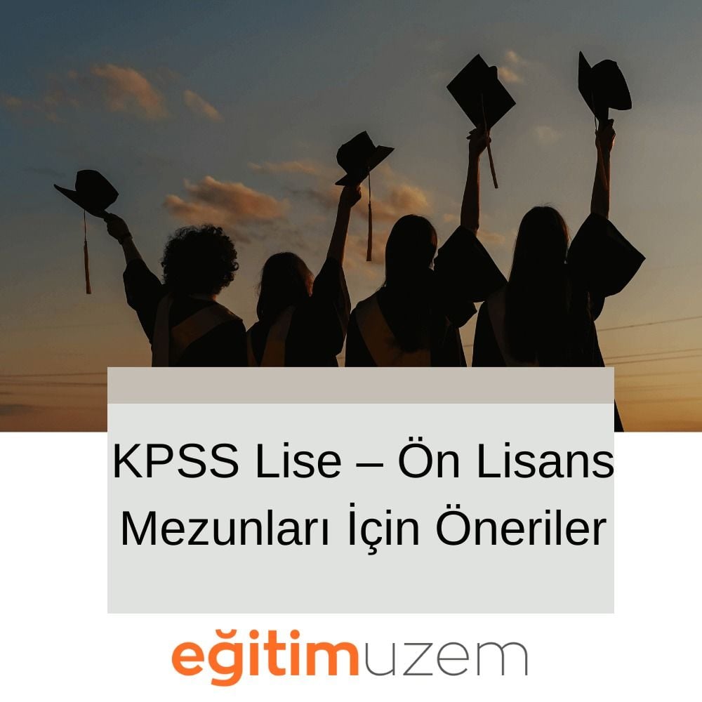 KPSS Lise-Önlisans Sınavına Hazırlık Süreci