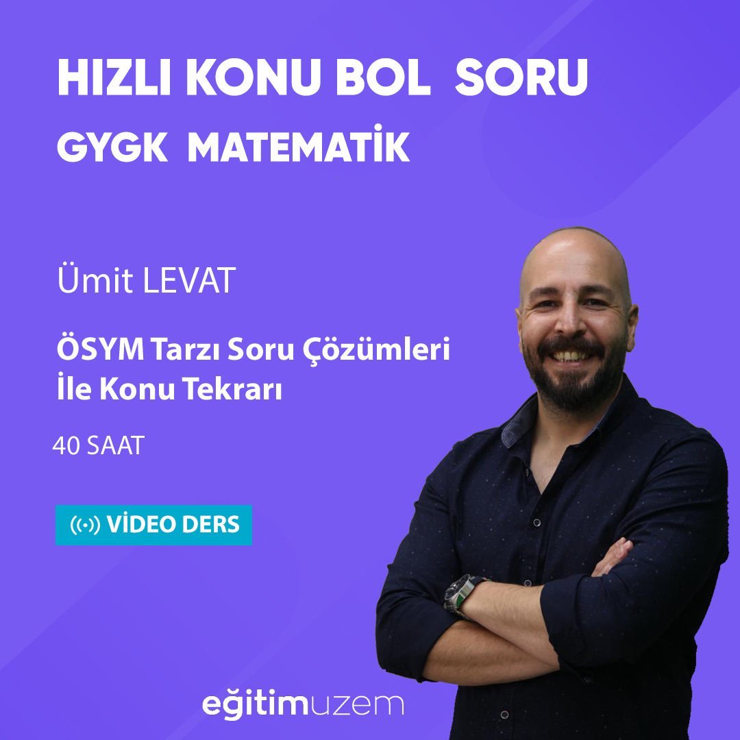 2024 GYGK MATEMATİK-SAYISAL MANTIK-GEOMETRİ Hızlı Konu Bol Soru  Ümit Levat İle Bireysel Soru Çözümü