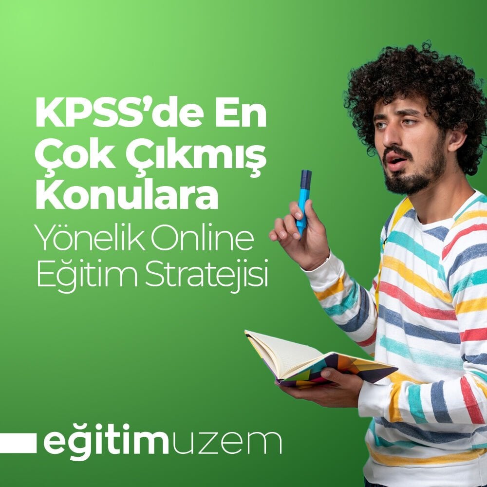 KPSS’de En Çok Çıkmış Konulara Yönelik Online Eğitim Stratejisi