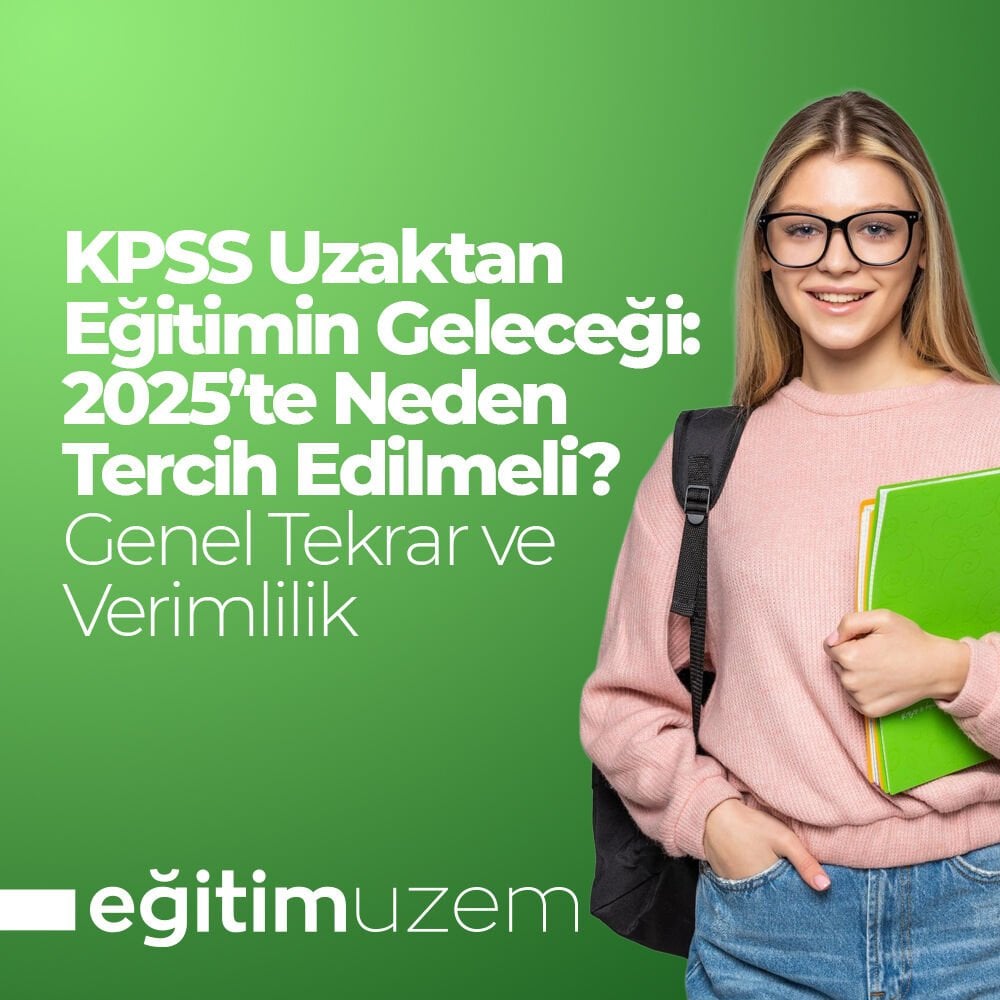 KPSS Uzaktan Eğitimin Geleceği: 2025’te Neden Tercih Edilmeli?
