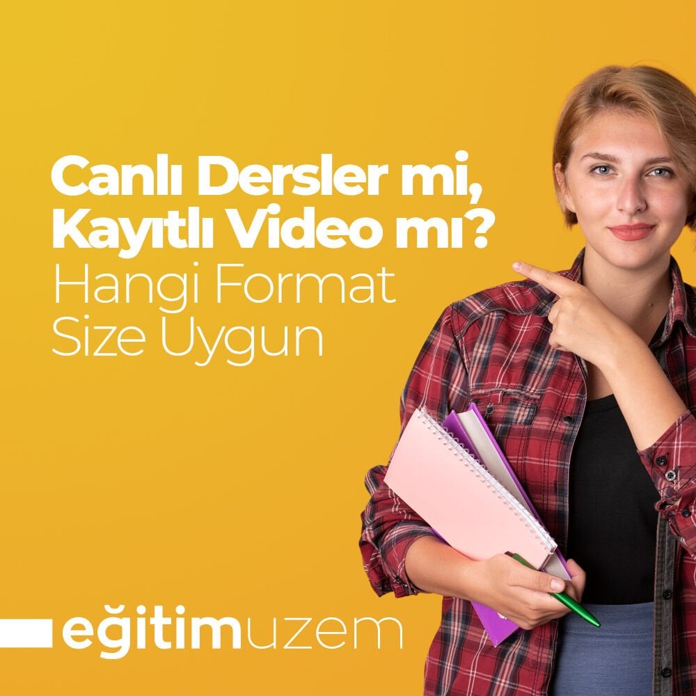 Canlı Dersler mi Kayıtlı Eğitim Videoları mı? Hangi Eğitim Formatı Size Uygun?