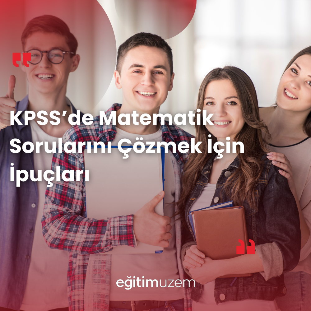 KPSS’de Matematik Sorularını Çözmek İçin İpuçları