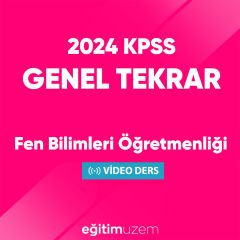 2024 Fen Bilimleri Öğretmenliği Genel Tekrar Video Ders