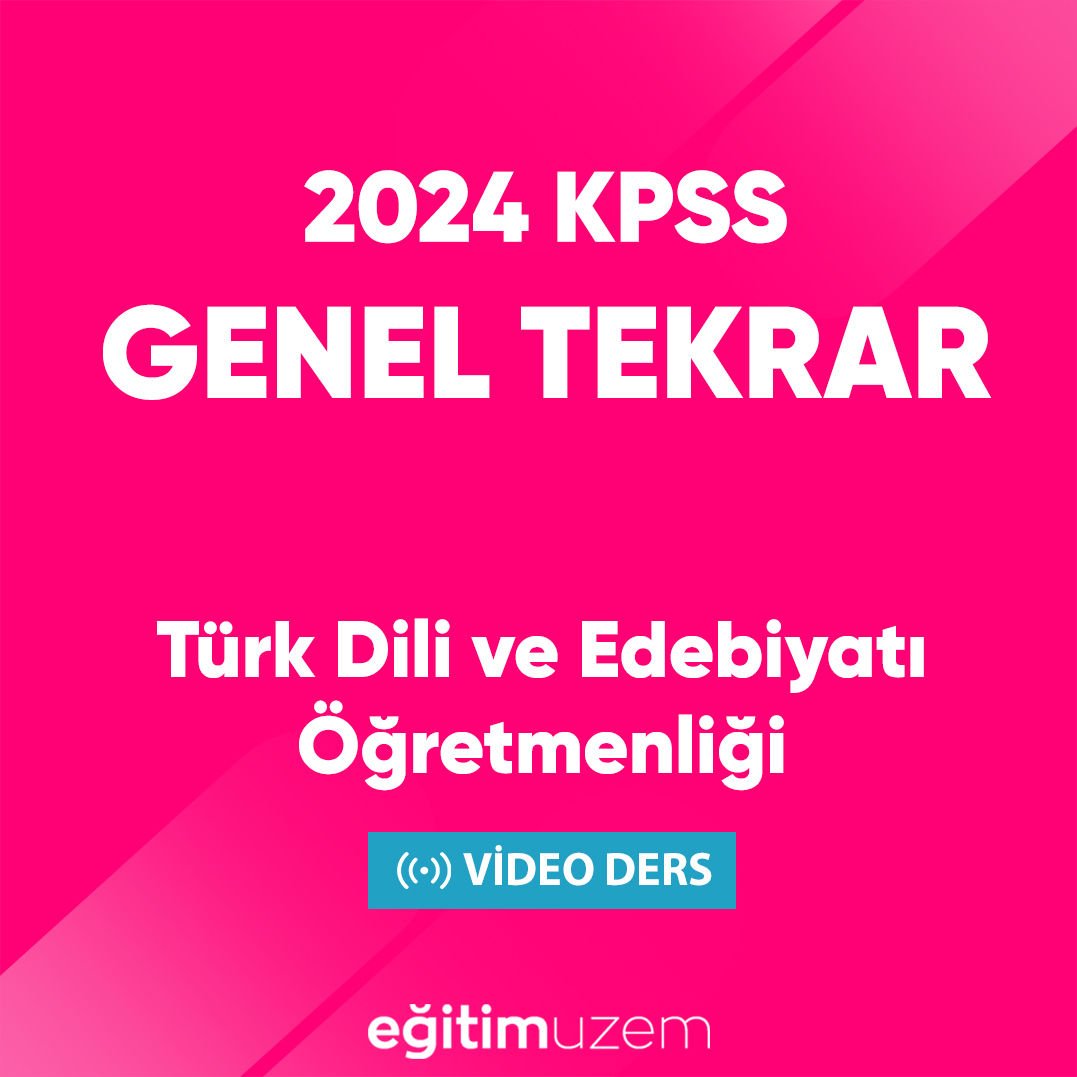 2024 Türk Dili ve Edebiyatı Öğretmenliği Genel Tekrar Video Ders