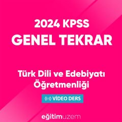 2024 Türk Dili ve Edebiyatı Öğretmenliği Genel Tekrar Video Ders
