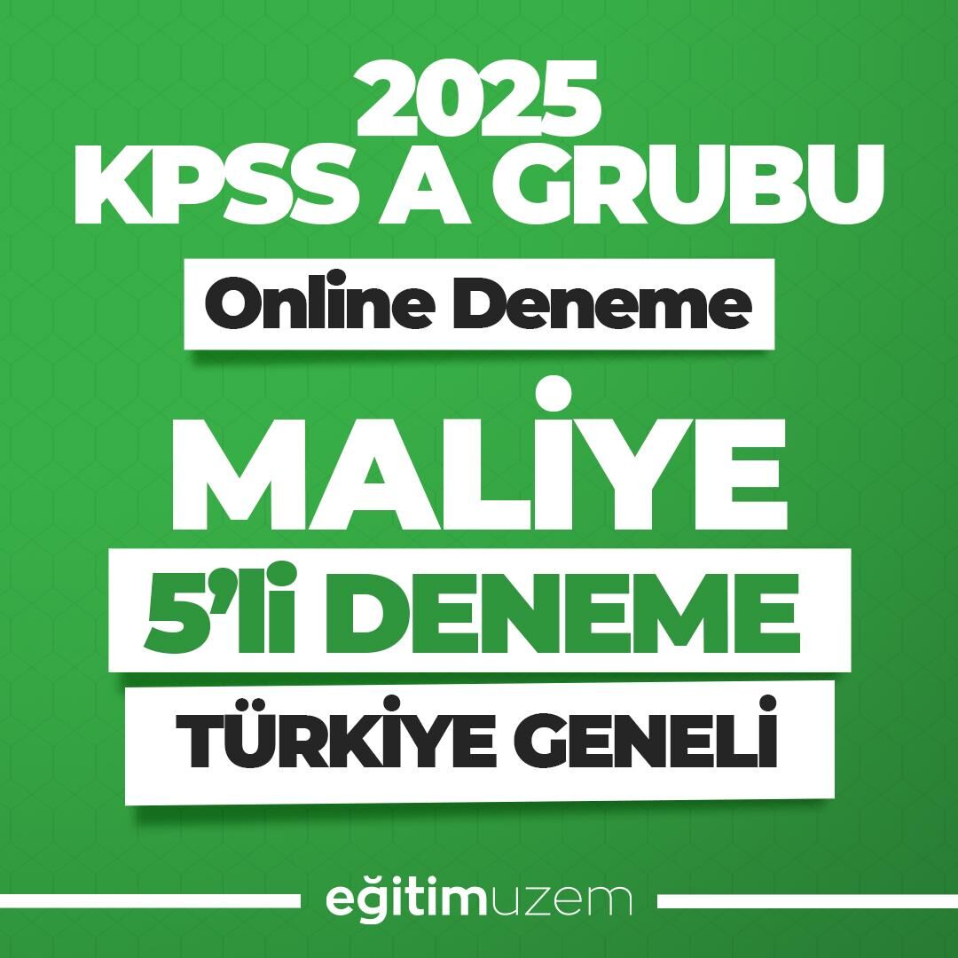 2025 KPSS ONLINE A GRUBU MALİYE TÜRKİYE GENELİ 5’Lİ DENEME