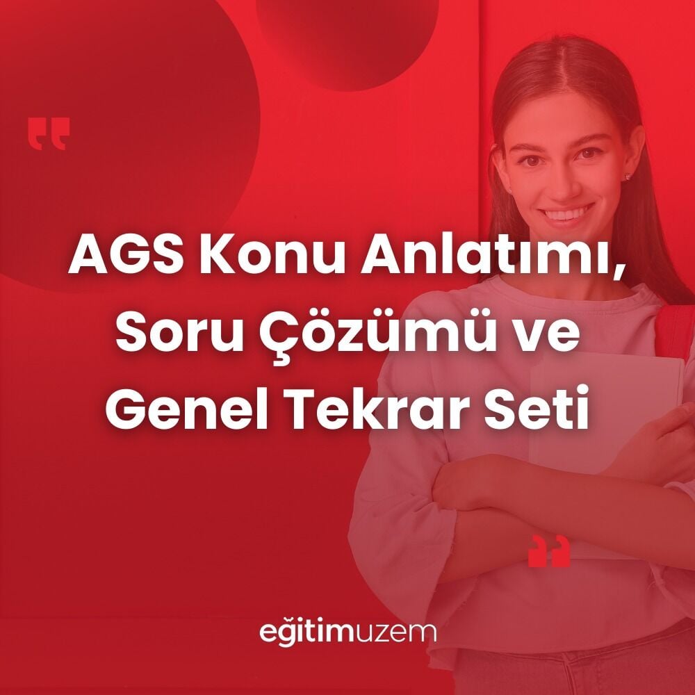 2025 AGS KONU ANLATIMI + AGS SORU ÇÖZÜMÜ + AGS GENEL TEKRAR