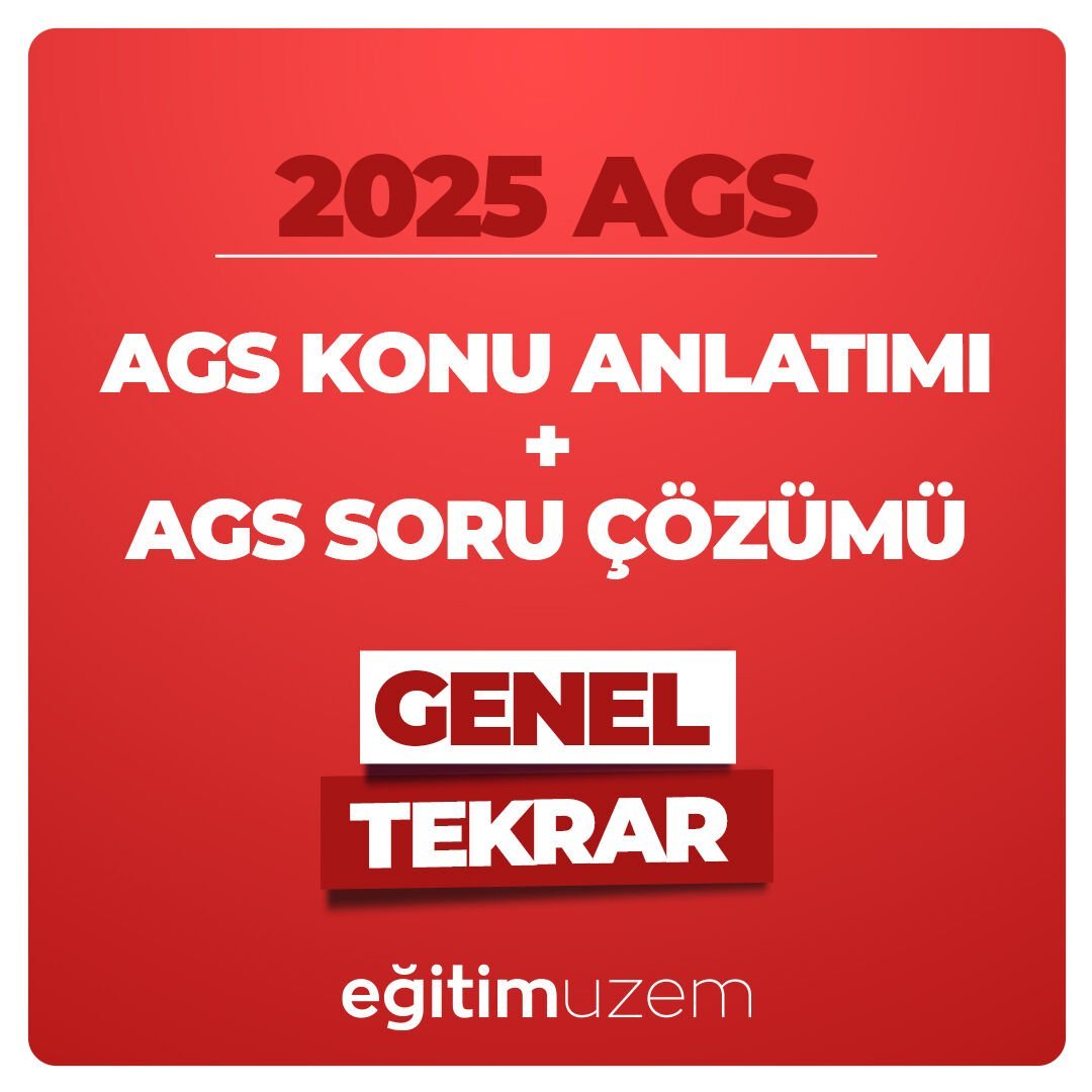 2025 AGS KONU ANLATIMI + AGS SORU ÇÖZÜMÜ + AGS GENEL TEKRAR