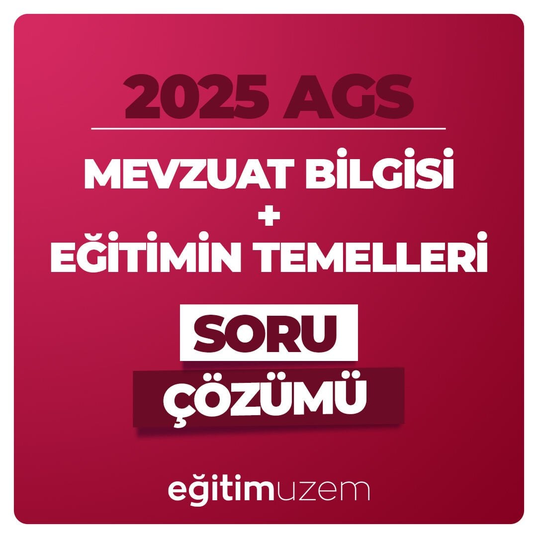 2025 MEVZUAT BİLGİSİ SORU ÇÖZÜMÜ + EĞİTİMİN TEMELLERİ VE TÜRK MİLLİ EĞİTİM SİSTEMİ  SORU ÇÖZÜMÜ