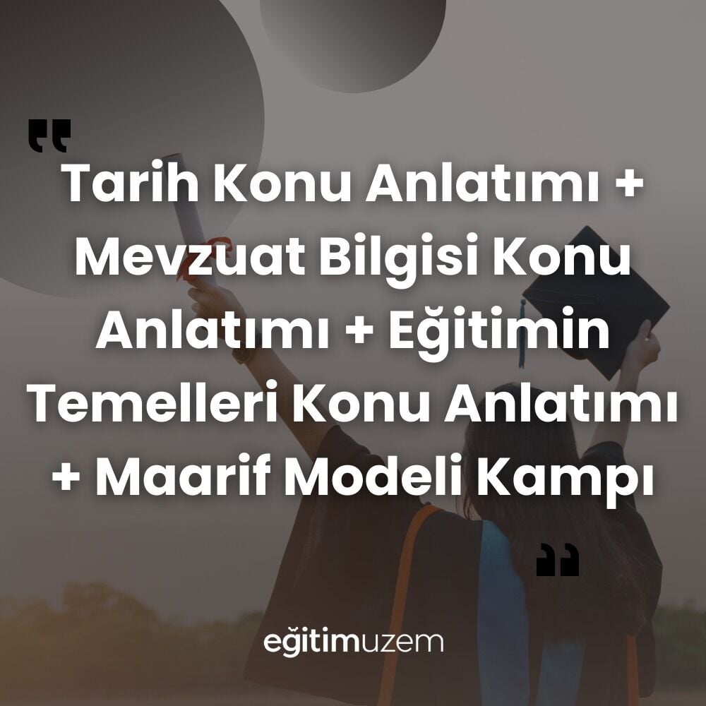 2025 AGS TARİH KONU ANLATIMI + MEVZUAT BİLGİSİ KONU ANLATIMI + EĞİTİMİN TEMELLERİ KONU ANLATIMI + MAARİF MODELİ KAMPI