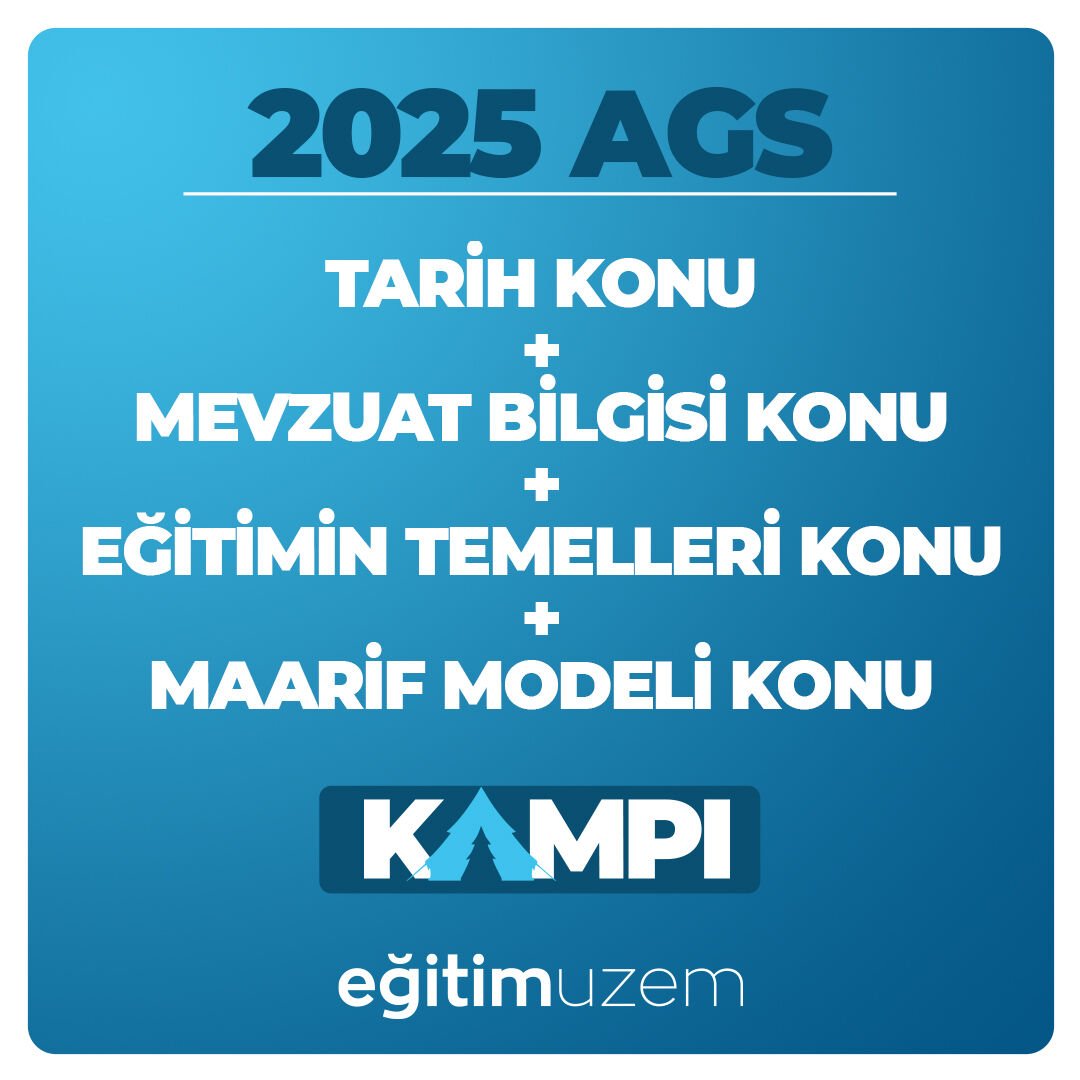 2025 AGS TARİH KONU ANLATIMI + MEVZUAT BİLGİSİ KONU ANLATIMI + EĞİTİMİN TEMELLERİ KONU ANLATIMI + MAARİF MODELİ KAMPI