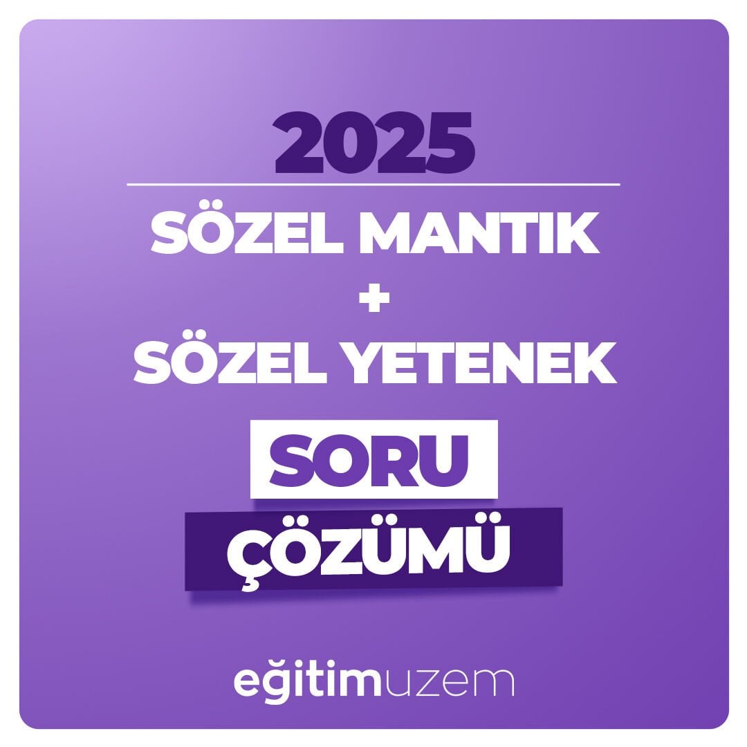 2025 SÖZEL MANTIK SORU ÇÖZÜMÜ + SÖZEL YETENEK SORU ÇÖZÜMÜ