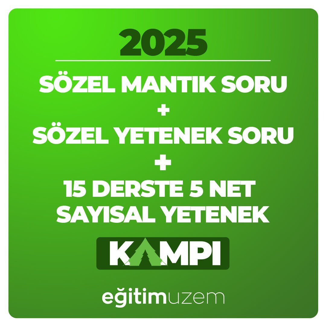 2025 SÖZEL MANTIK SORU + SÖZEL YETENEK SORU + 15 DERSTE 5 NET SAYISAL YETENEK KAMPI